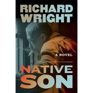Native Son -- Richard Wright